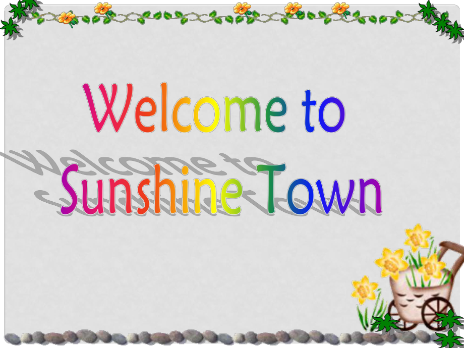 七年級(jí)英語Unit2 Welcome to Sunshine Town 課件牛津版_第1頁