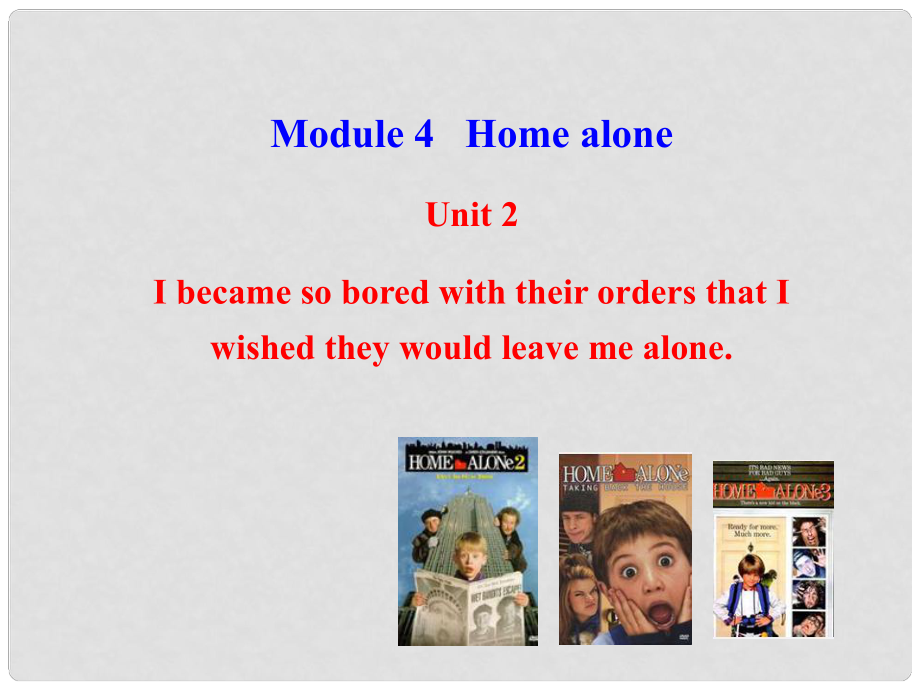 山東省高密市立新中學九年級英語上冊 Module 4 Unit 2 I became so bored with their orders that I wished they would leave me alone課件 （新版）外研版_第1頁