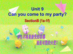 陜西省安康市漢濱區(qū)建民辦建民初級中學八年級英語上冊 Unit 9 Can you come to my party課件 （新版）人教新目標版