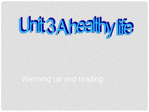 吉林省長(zhǎng)市第五中學(xué)高中英語(yǔ)《Unit 3 A healthy life Warming up and reading》課件2 新人教版選修6