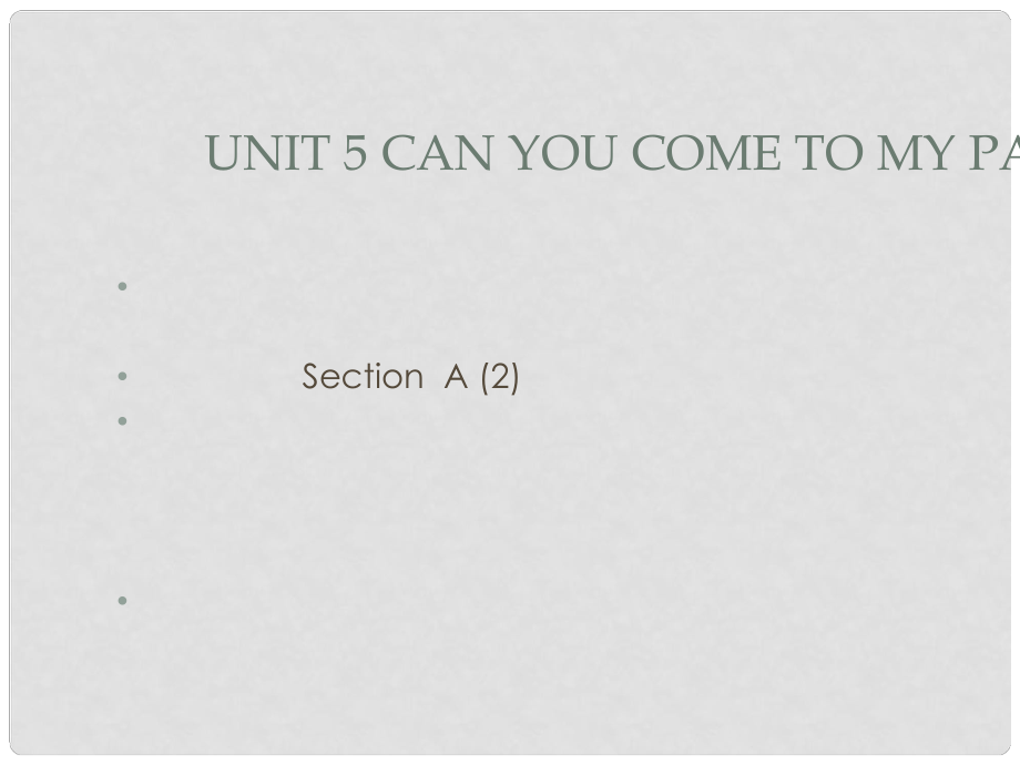 八年級英語Unit5 Can you come to my party section A 2課件新人教版_第1頁