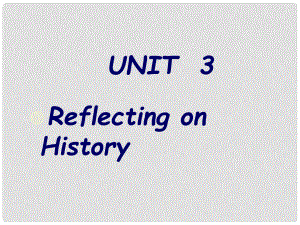 高三英語上冊 Module 2 Unit 3 Reflecting on History課件1 上海新世紀(jì)版