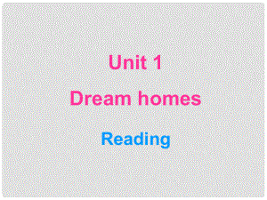 七年級英語Unit1 Dream Homes Reading 課件牛津版