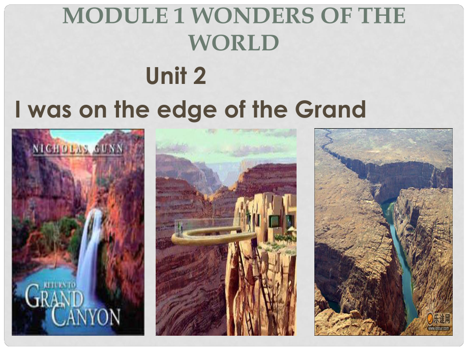 浙江省海盐县武原中学九年级英语上册 Module 1 Unit 2 I was on the edge of the Grand Canyon课件 外研版_第1页