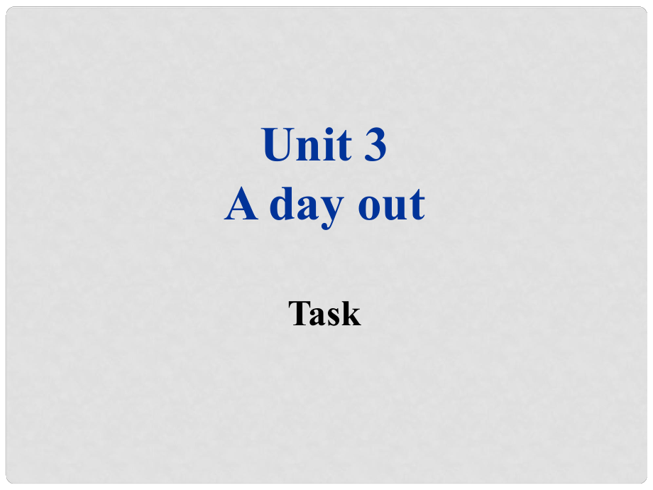 八年級(jí)英語上冊(cè) Unit 3 A day out Task課件2 牛津版_第1頁