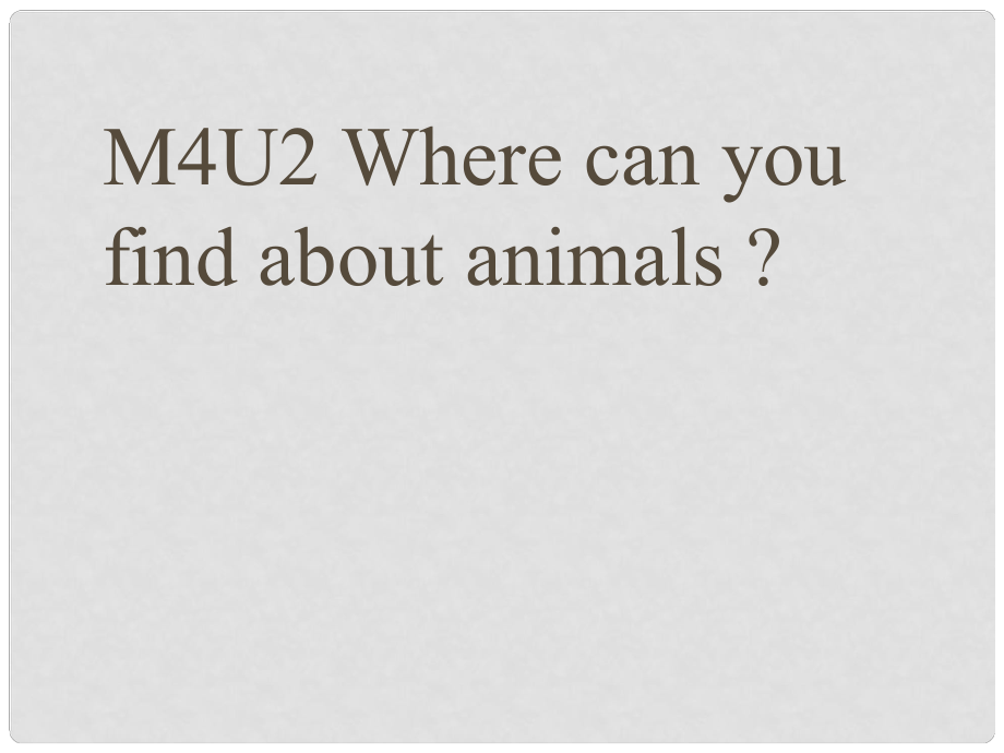 五年級英語下冊 Module 4 unit 2 Where can you find out about animals？課件（2） 外研版（三起）_第1頁