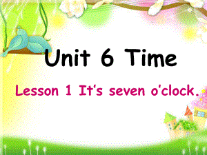 魯科版英語三年級下冊Unit 6Lesson 1 It’s Seven o’clock課件3