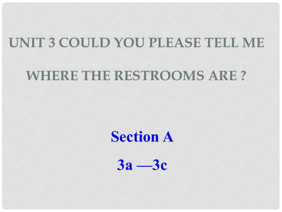 遼寧省鞍山市第十八中學九年級英語全冊 Unit 3 Could you please tell me where the restrooms are Period 2課件 （新版）人教新目標版_第1頁