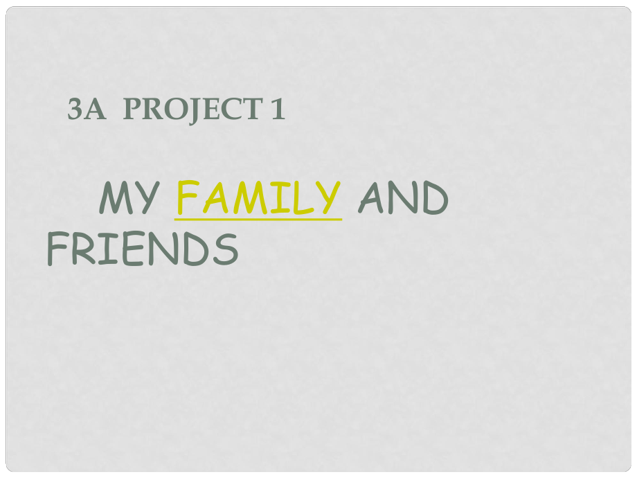 三年級英語上冊 Project1 My family and friends課件2 譯林版_第1頁