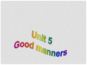 江蘇省東臺市頭灶鎮(zhèn)曹丿中學(xué)八年級英語下冊《Unit5 Good manners》課件（2）（新版）牛津版