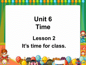 魯科版英語(yǔ)三年級(jí)下冊(cè)Unit 6Lesson 2 It’s time for class課件