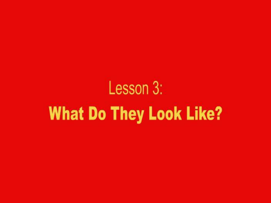 五年級英語上冊 unit1 lesson 3What Do TheLookLike課件2 冀教版_第1頁