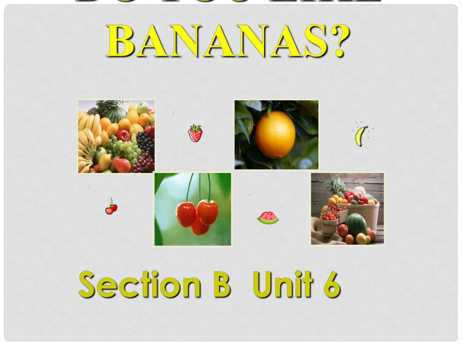 遼寧省燈塔市第二初級(jí)中學(xué)七年級(jí)英語(yǔ)上冊(cè) Unit 6 Do you like bananas？（第3課時(shí)）課件 （新版）人教新目標(biāo)版_第1頁(yè)