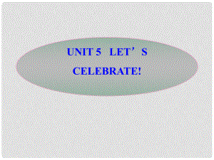 江蘇省揚中市同德中學七年級英語上冊 7A Unit 5 let's celebrate課件2 （新版）牛津版