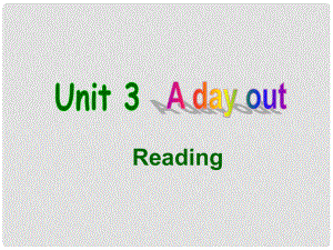 江苏省句容市天王中学八年级英语上册 Unit 3 A day out Reading1课件 牛津版