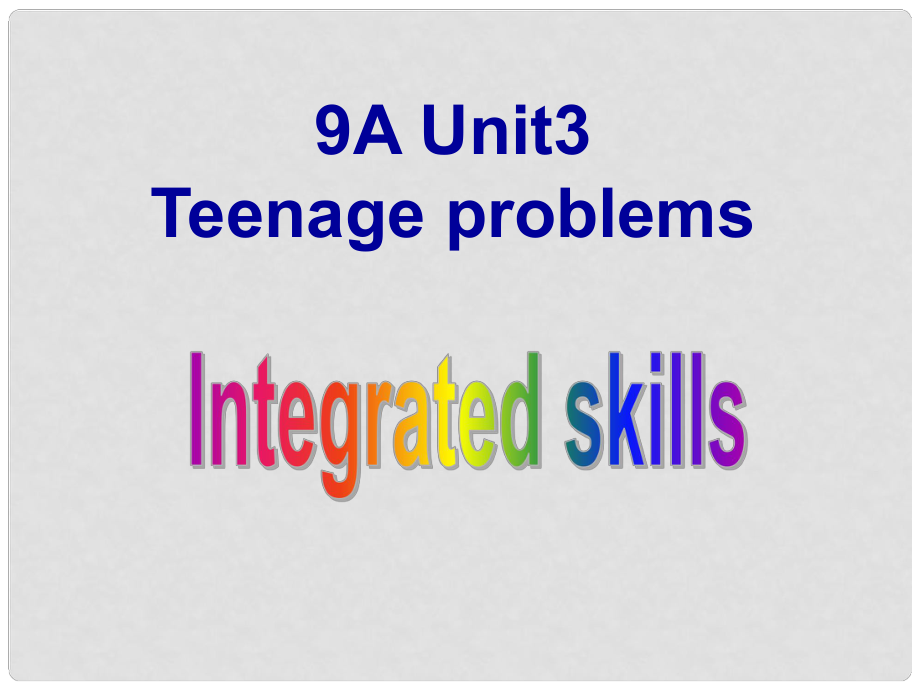 江蘇省句容市天王中學(xué)九年級(jí)英語上冊(cè) Unit 3 Teenage problems Integrated skills課件 （新版）牛津版_第1頁