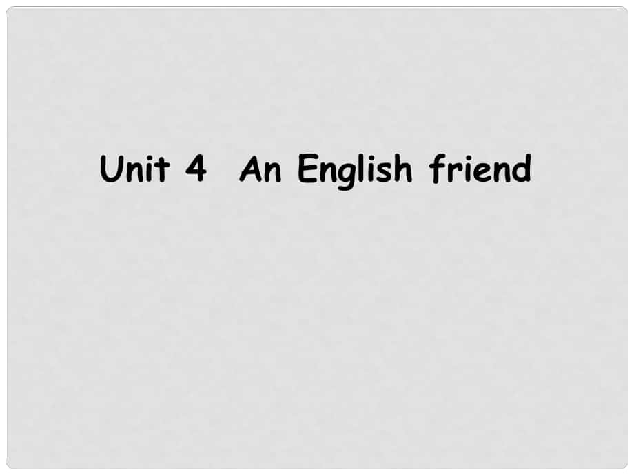 五年級英語下冊 Unit4 An English friend課件 蘇教牛津版_第1頁