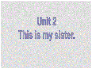 遼寧省東港市黑溝中學(xué)七年級英語上冊 Unit 2 This is my sister Section B課件2 （新版）人教新目標(biāo)版