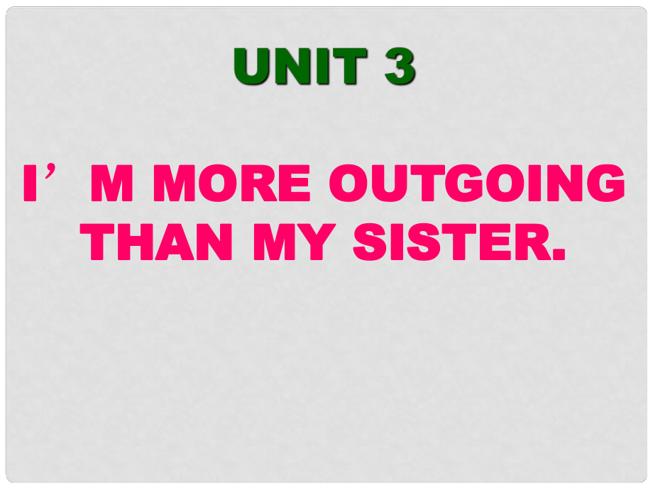 陜西省漢中市佛坪縣初級中學(xué)八年級英語上冊 Unit 3 I'm more outgoing than my sister Period 2課件 （新版）人教新目標(biāo)版_第1頁