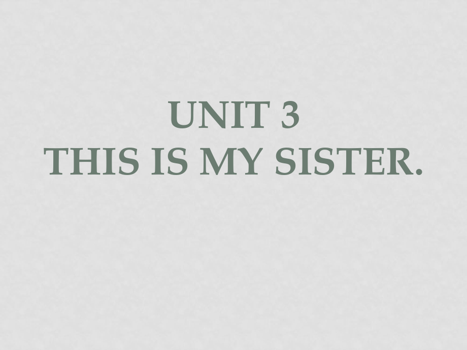 Unit3 This is my sister　PPT課件_第1頁