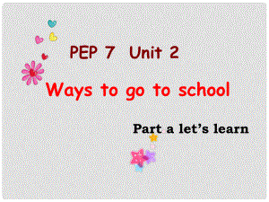 六年級(jí)英語上冊(cè) Unit2 Ways to go to school PartA課件 人教版PEP