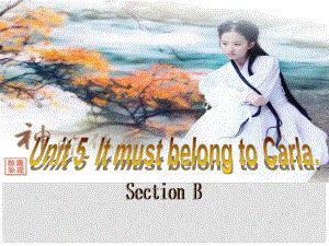 八年級英語上冊 Unit 5It mustbelong to Carla課件 人教新目標(biāo)版