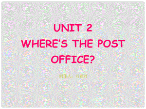 七年級(jí)英語(yǔ)Unit2 Where is the post office公開課課件Section A 1