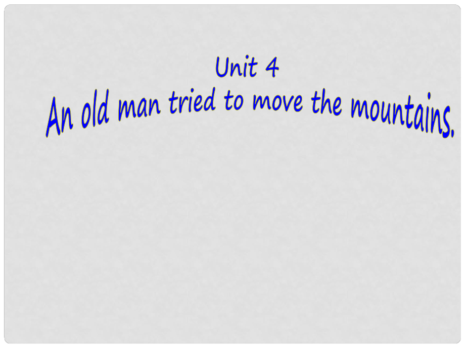 金識(shí)源八年級(jí)英語上冊(cè) Unit 4 An old man tried to move the mountains（第4課時(shí)）課件 魯教版五四制_第1頁(yè)