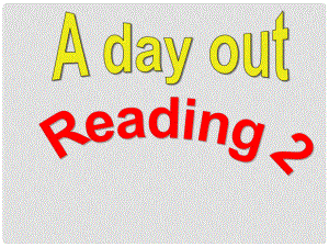 八年級(jí)英語(yǔ)上冊(cè) Unit 3 A day out Reading課件2 牛津版