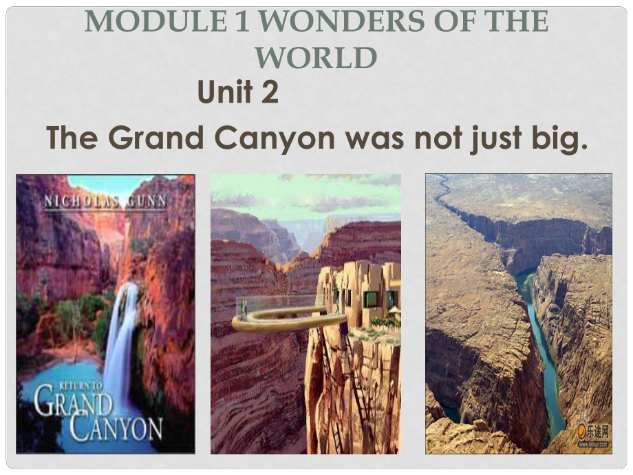 九年級(jí)英語(yǔ)上冊(cè) Module 1 Unit 2 The Grand Canyon was not just big課件 （新版）外研版_第1頁(yè)