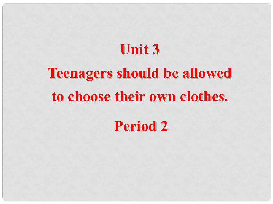 广西东兴市江平中学九年级英语全册 Unit 3 Teenagers should be allowed to choose their own clothes Section A2课件 人教新目标版_第1页