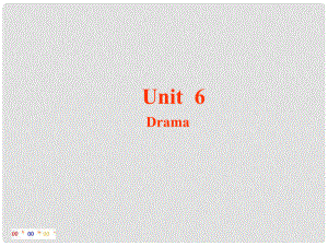 高三英語(yǔ)上冊(cè) Module 3 Unit 6 Drama課件1 上海新世紀(jì)版