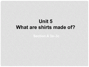 浙江省象山县贤痒学校九年级英语全册 Unit 5 What are the shirts made of课件 （新版）人教新目标版