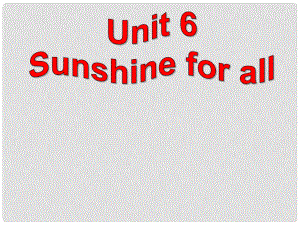 江蘇省鹽城市永豐初級中學(xué)八年級英語下冊 Unit 6 Sunshine for all Reading II課件 （新版）牛津版