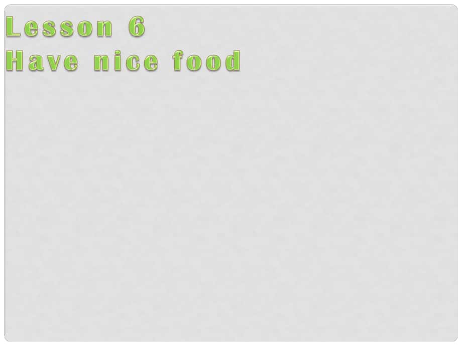江蘇省鹽城市永豐初級中學(xué)七年級英語 Lesson 6 Have nice food課件 牛津譯林預(yù)備版_第1頁