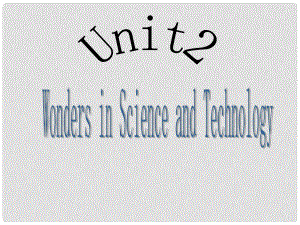 高三英語(yǔ)上冊(cè) Module 1 Unit 2 Wonders in science and technology課件2 上海新世紀(jì)版