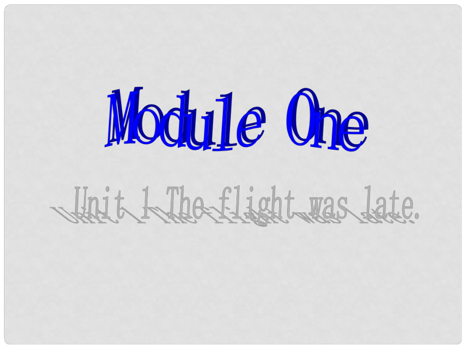 九年级英语下册 Module 1 Unit 1 The flight was late课件 外研版_第1页