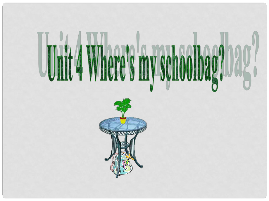 七年級英語上冊 Unit 4 Unit 4 Where’s my schoolbag？Section A（第一課時）課件 （新版）人教新目標版_第1頁