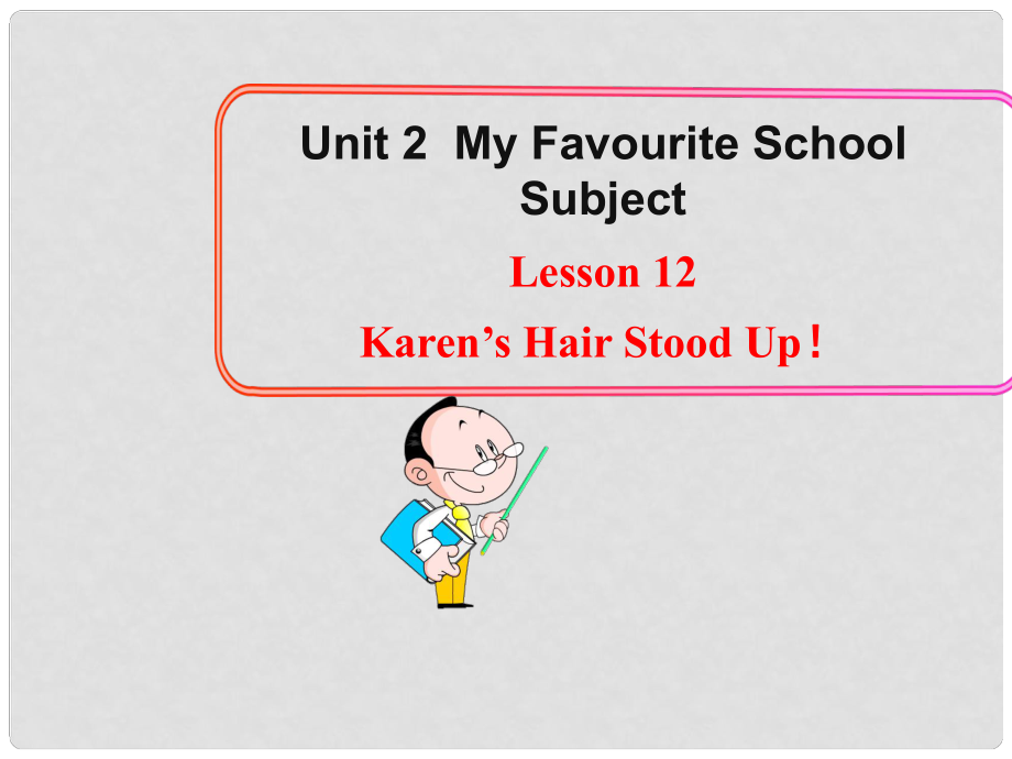 八年级英语上册 Unit 2 Lesson 12 Karen's Hair Stood Up！课件 （新版）冀教版_第1页