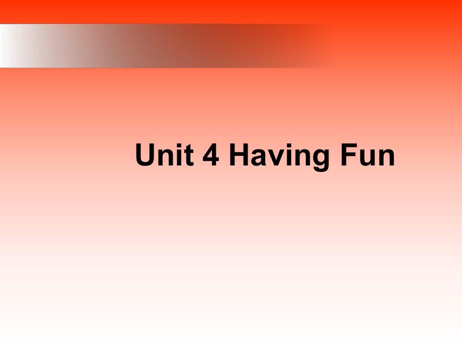 湘教版七年級英語上冊Unit4 Having Fun課件_第1頁