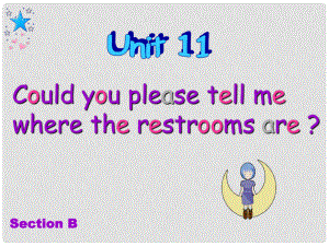 九年級英語 Unit 11 Could you please tell me where the restrooms are 單元 Section B 課件人教版新目標(biāo)