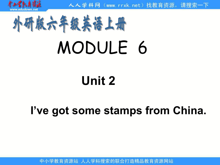 外研版英語(yǔ)六上MODULE 6Unit 2 I`ve got some stamps from Chinappt課件_第1頁(yè)