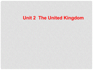 高考英語大一輪復(fù)習(xí)講義 Unit 2 The United Kingdom課件 新人教版必修5