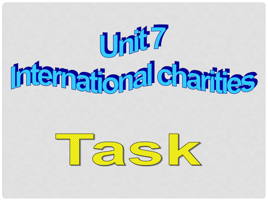 江蘇省永豐初級中學八年級英語下冊 Unit 7 International Charities Task課件2 （新版）牛津版_第1頁