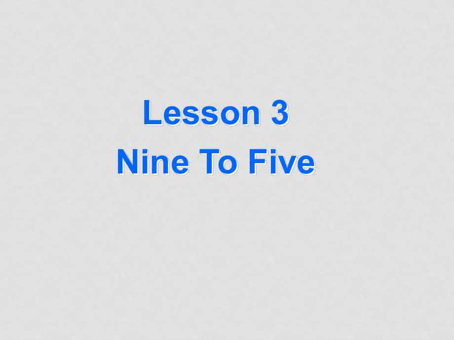 英語北師大版必修5 U14 CareersLesson 3 Nine to Five(ppt)_第1頁