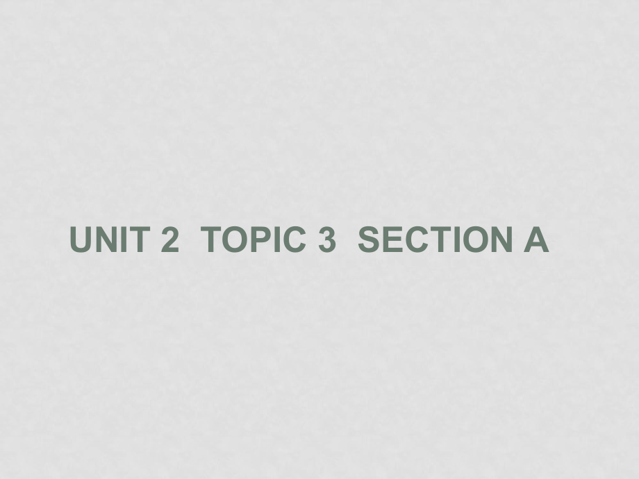 九年級(jí)英語(yǔ)Unit2 Topic 3 Section A 課件仁愛(ài)版_第1頁(yè)