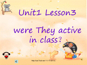 魯科版英語五年級(jí)上冊(cè)Unit 1Lesson 3 Were they active in class課件