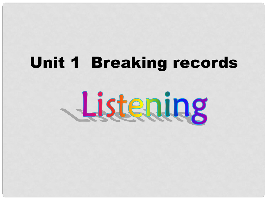 高中英語 Unit 1 Breaking records Listening exercise課件 新人教版選修9_第1頁