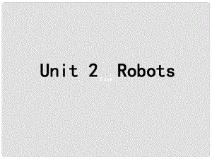 福建省長泰縣第二中學高考英語總復習 第一部分 語言知識 Unit 2 Robots課件 新人教版選修7