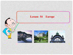 八年級(jí)英語(yǔ)下冊(cè) Unit 7 Know Our WorldLesson 54課件 冀教版